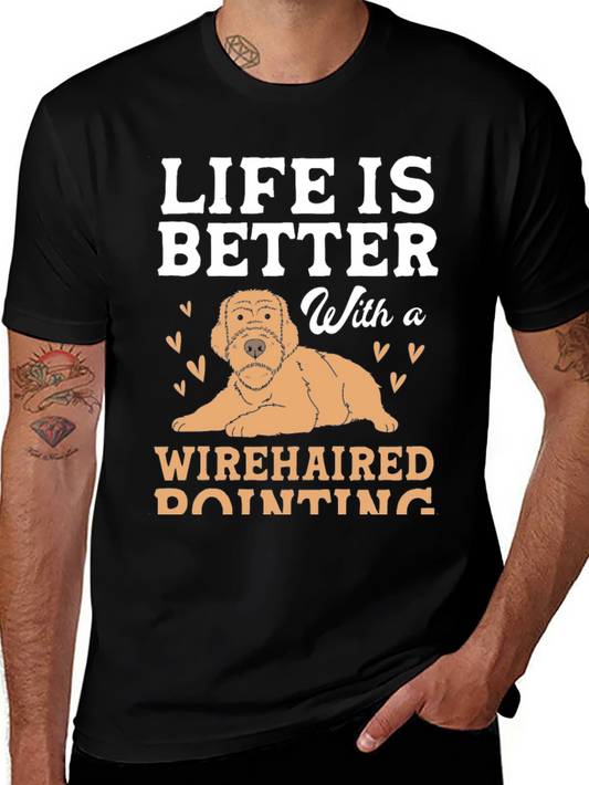 Life Is Better With a Wirehaired Pointing Dog T-Shirt