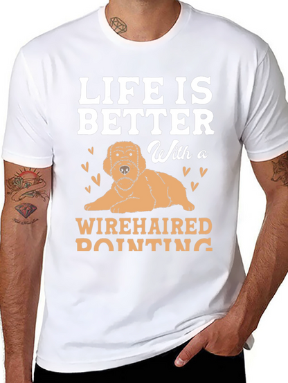 Life Is Better With a Wirehaired Pointing Dog T-Shirt