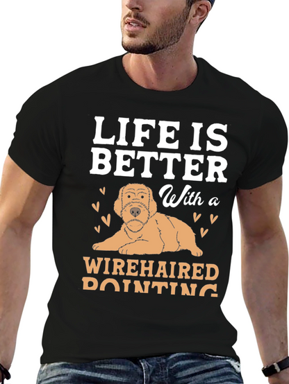 Life Is Better With a Wirehaired Pointing Dog T-Shirt