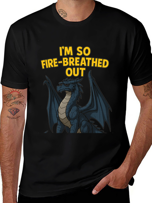 Funny Dragon Graphic Tee - Im So Fire-Breathed Out T-Shirt