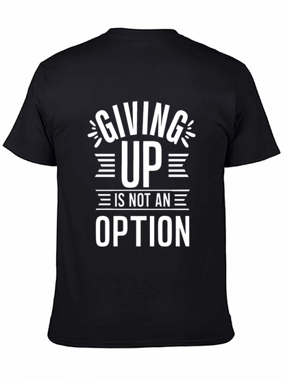 Motivational T-Shirt - Giving Up Is Not An Option