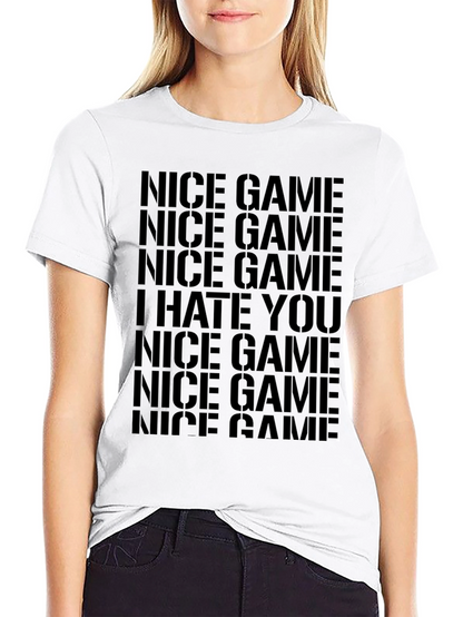 Nice Game I Hate You Black Graphic Tee Shirt