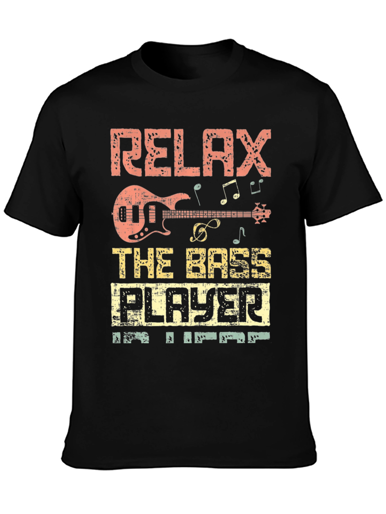 Relax the Bass Player is Here T-Shirt