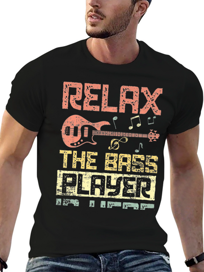 Relax the Bass Player is Here T-Shirt