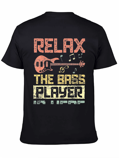 Relax the Bass Player is Here T-Shirt