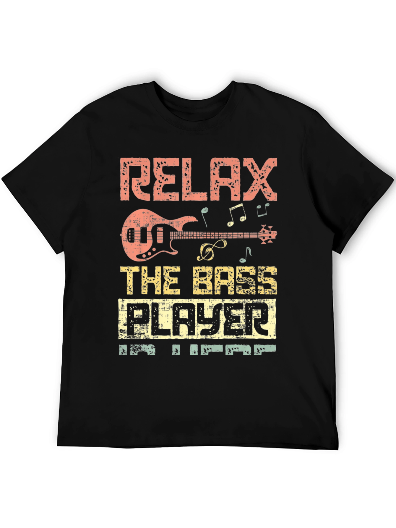 Relax the Bass Player is Here T-Shirt