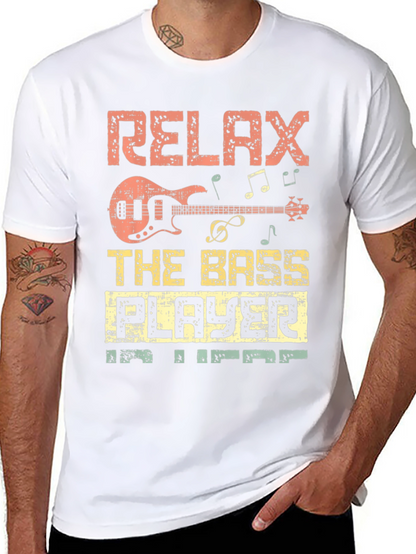 Relax the Bass Player is Here T-Shirt