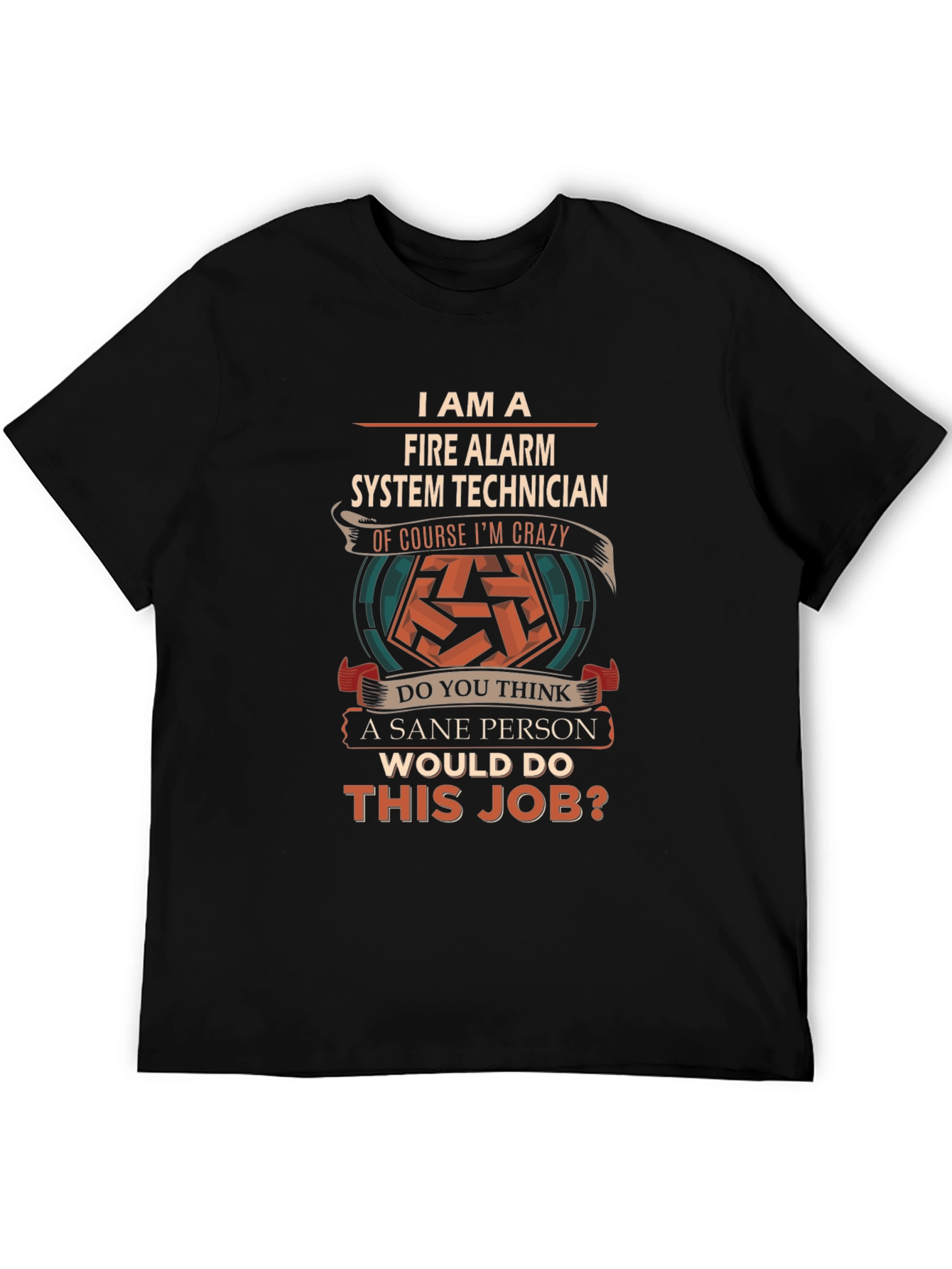 Fire Alarm System Technician Crazy Job T-Shirt