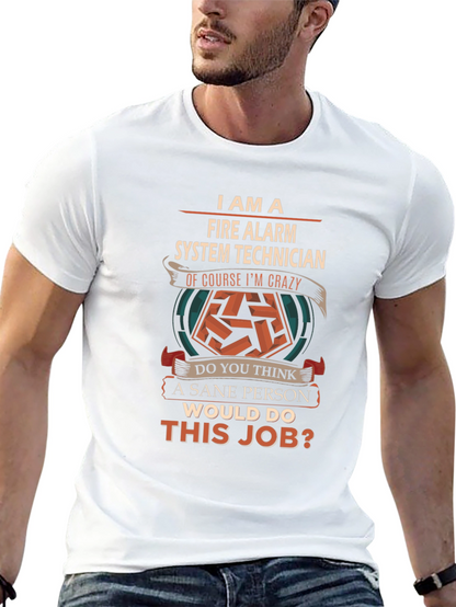 Fire Alarm System Technician Crazy Job T-Shirt