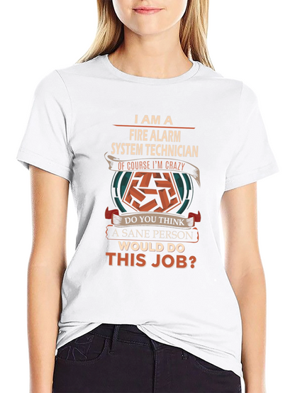 Fire Alarm System Technician Crazy Job T-Shirt
