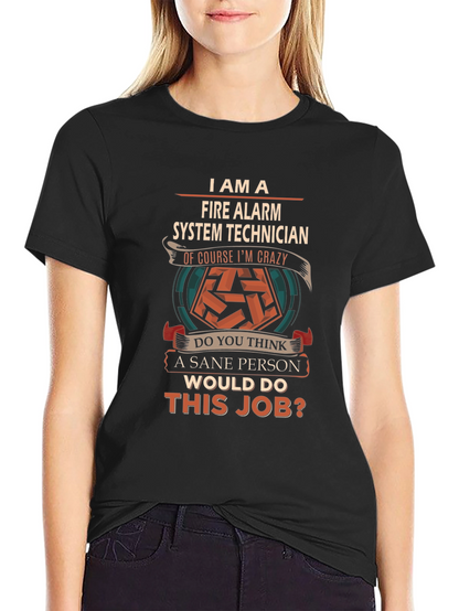 Fire Alarm System Technician Crazy Job T-Shirt