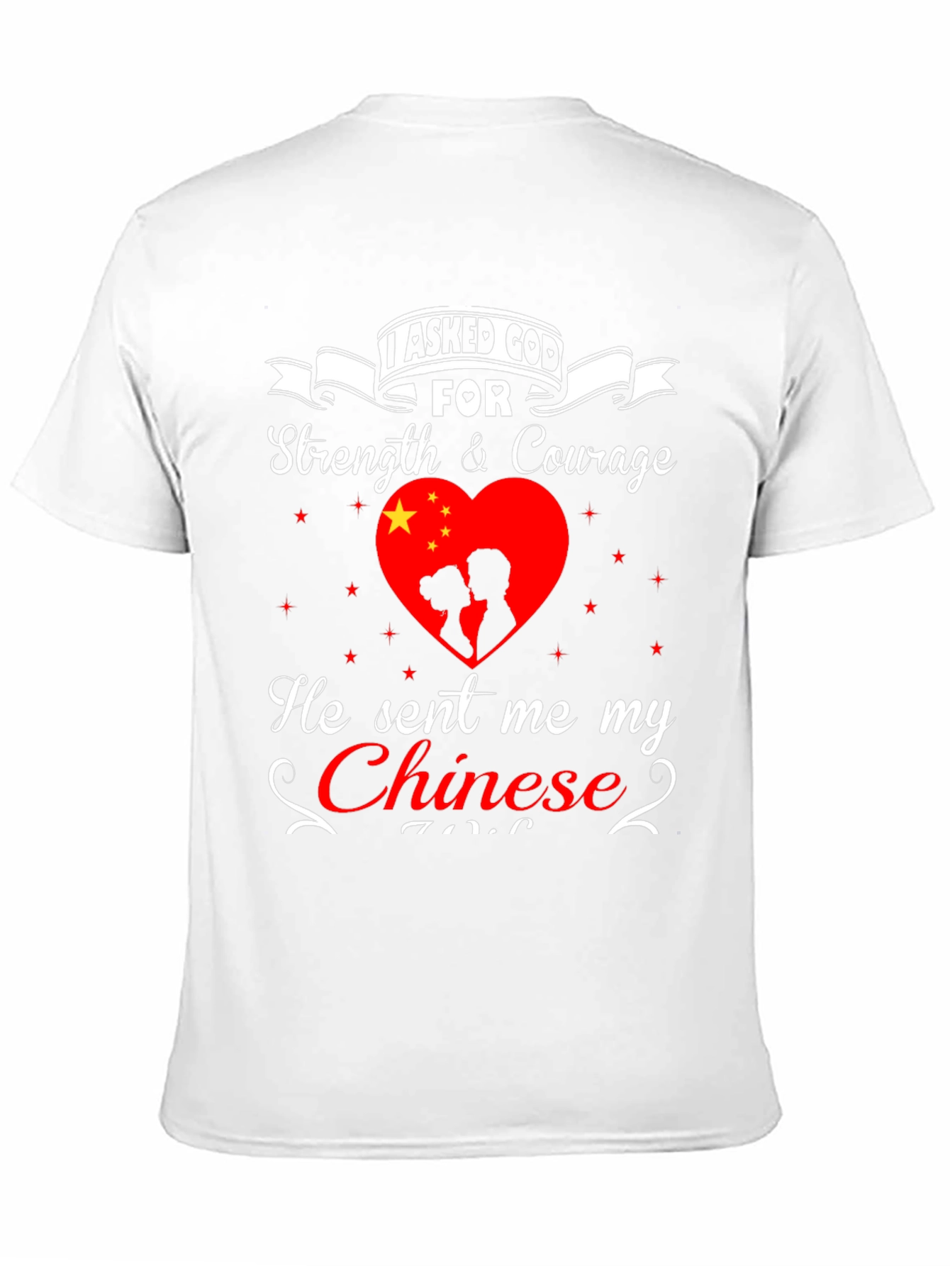 I Asked God For Strength Chinese Love T-Shirt