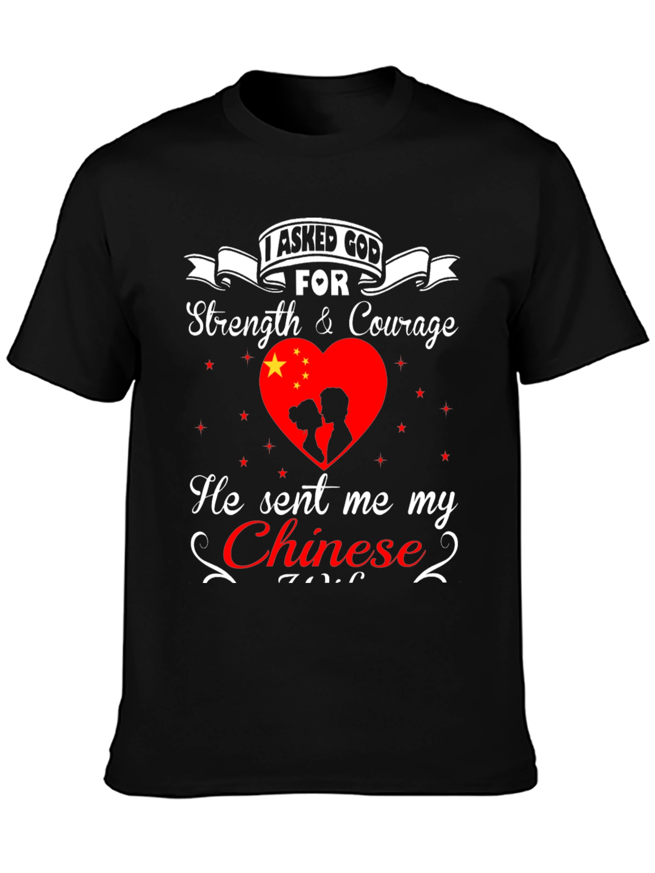 I Asked God For Strength Chinese Love T-Shirt