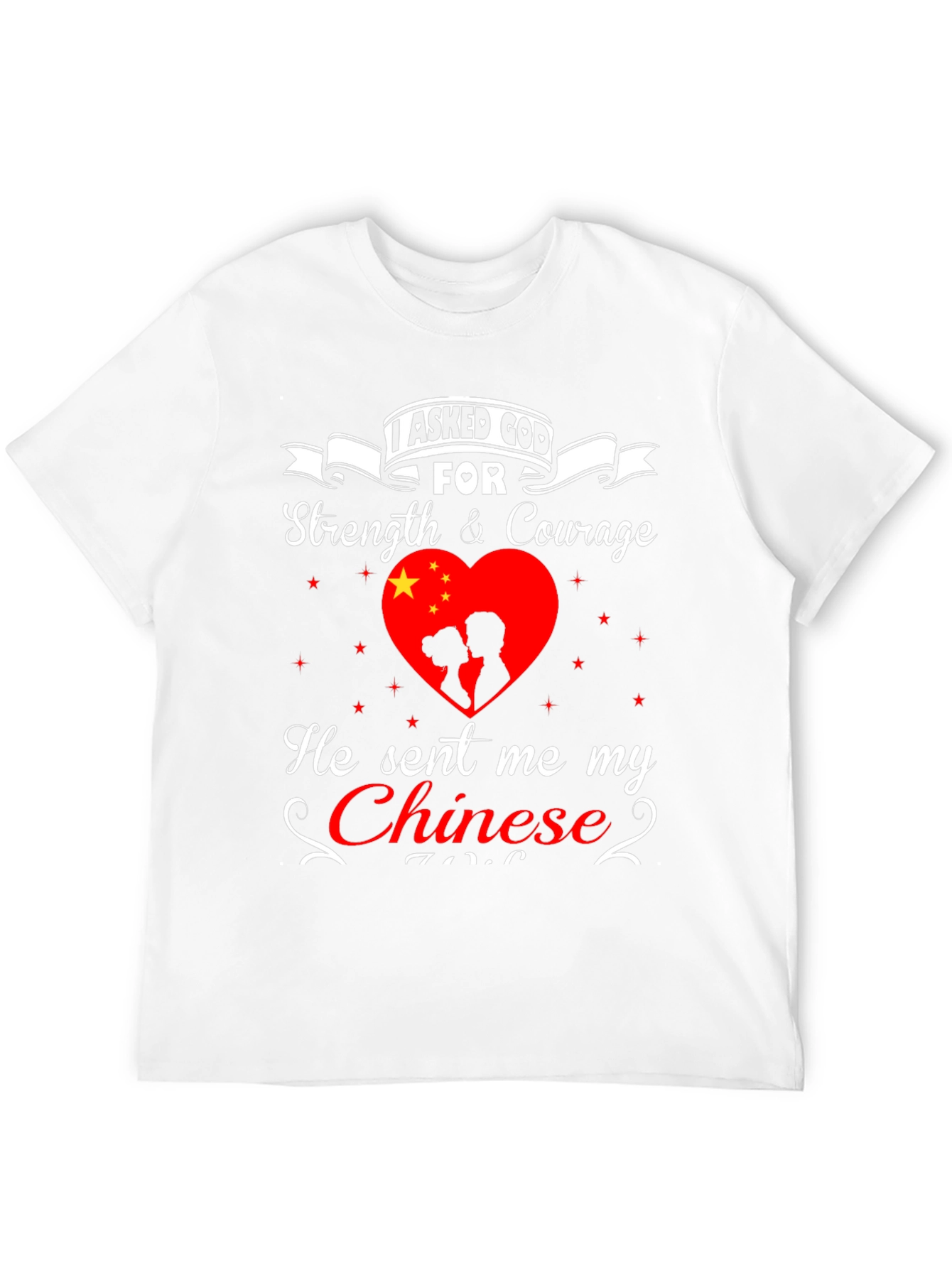 I Asked God For Strength Chinese Love T-Shirt