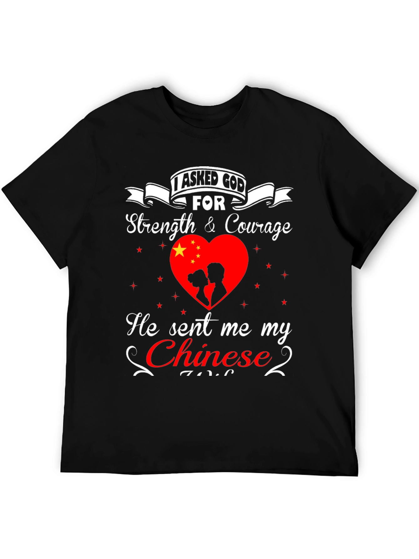 I Asked God For Strength Chinese Love T-Shirt