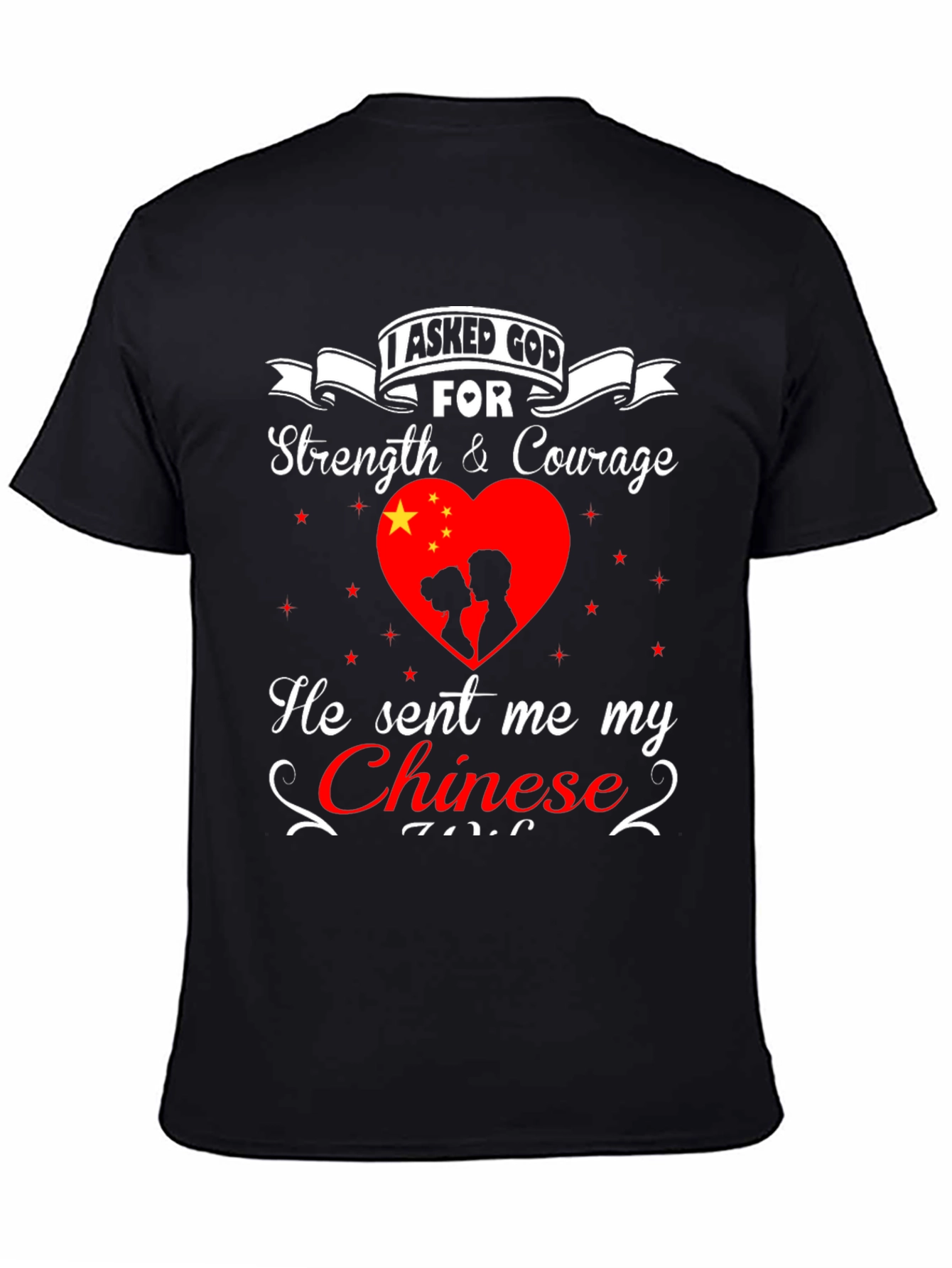 I Asked God For Strength Chinese Love T-Shirt