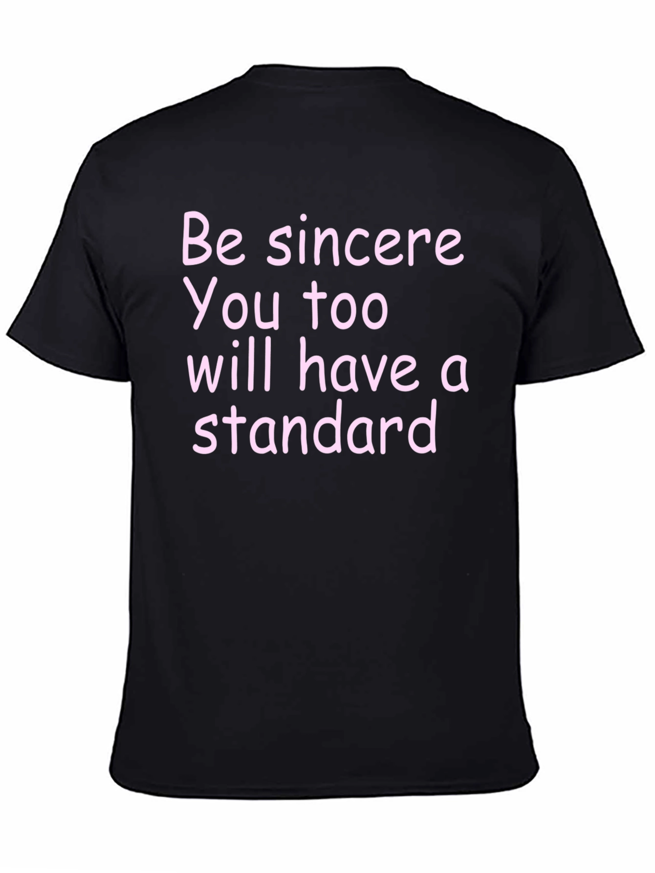 Be Sincere T-Shirt - Motivational Quote Tee