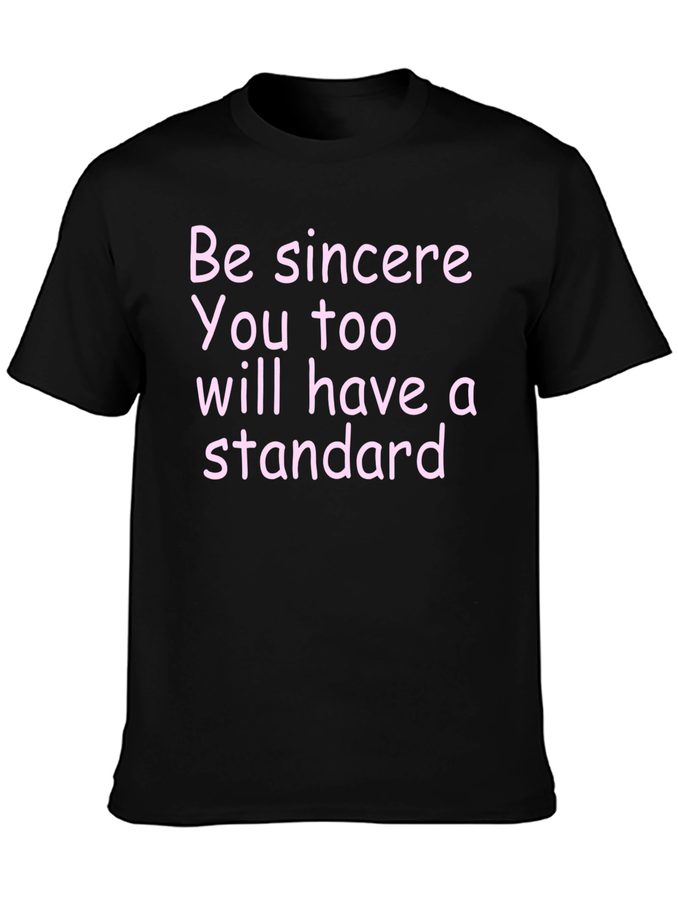 Be Sincere T-Shirt - Motivational Quote Tee