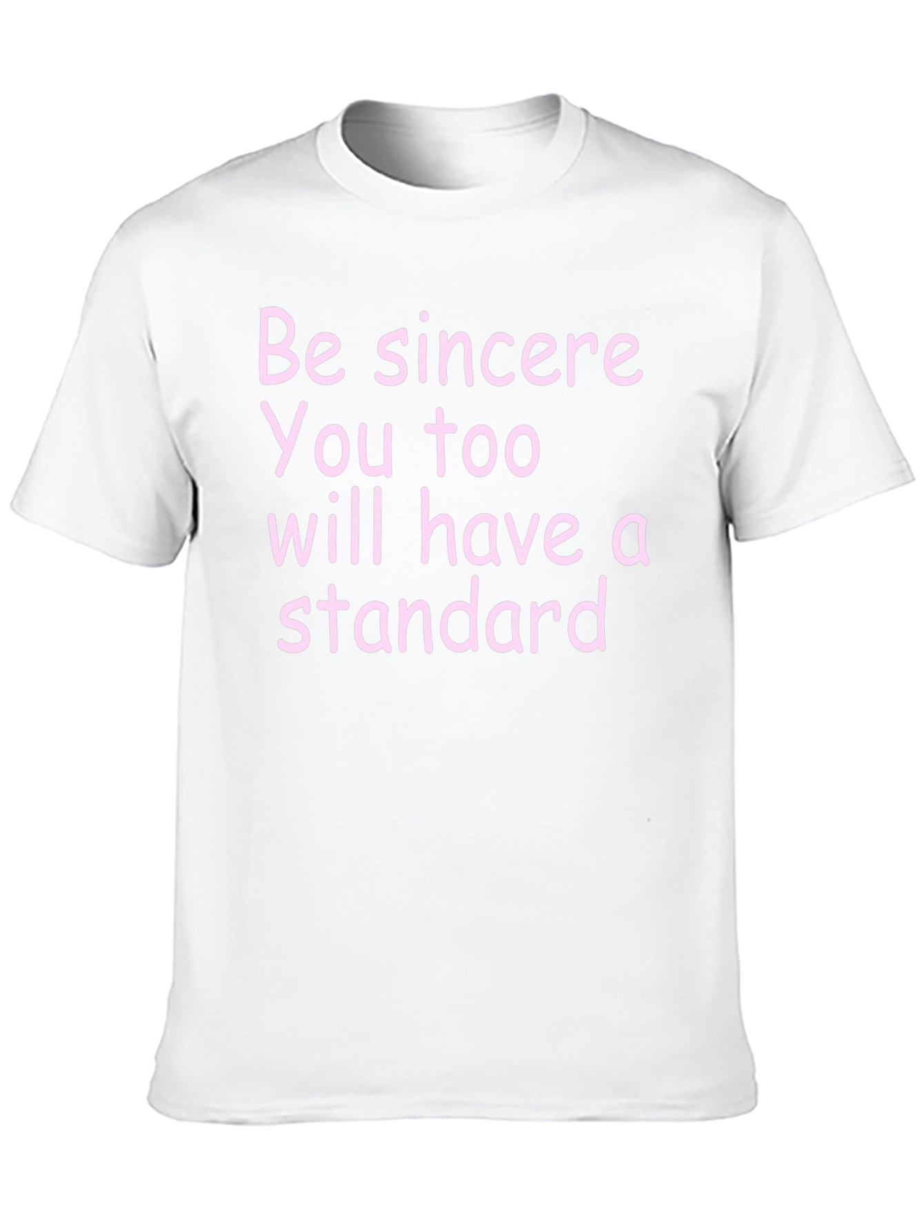 Be Sincere T-Shirt - Motivational Quote Tee