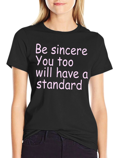 Be Sincere T-Shirt - Motivational Quote Tee