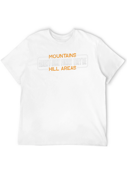 Mountains Arent Funny Mens T-Shirt
