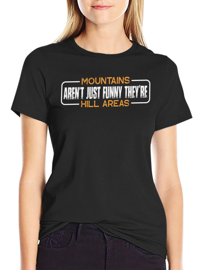 Mountains Arent Funny Mens T-Shirt