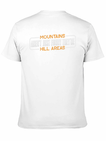 Mountains Arent Funny Mens T-Shirt