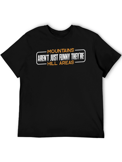 Mountains Arent Funny Mens T-Shirt