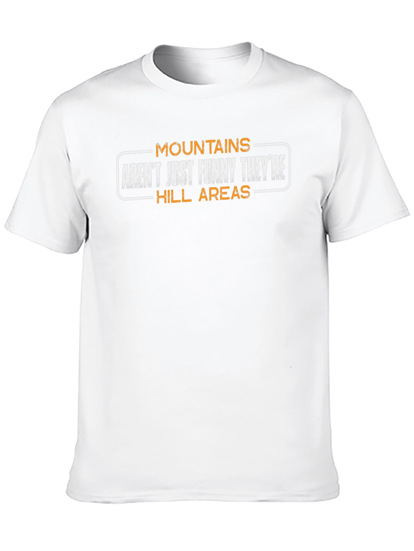 Mountains Arent Funny Mens T-Shirt