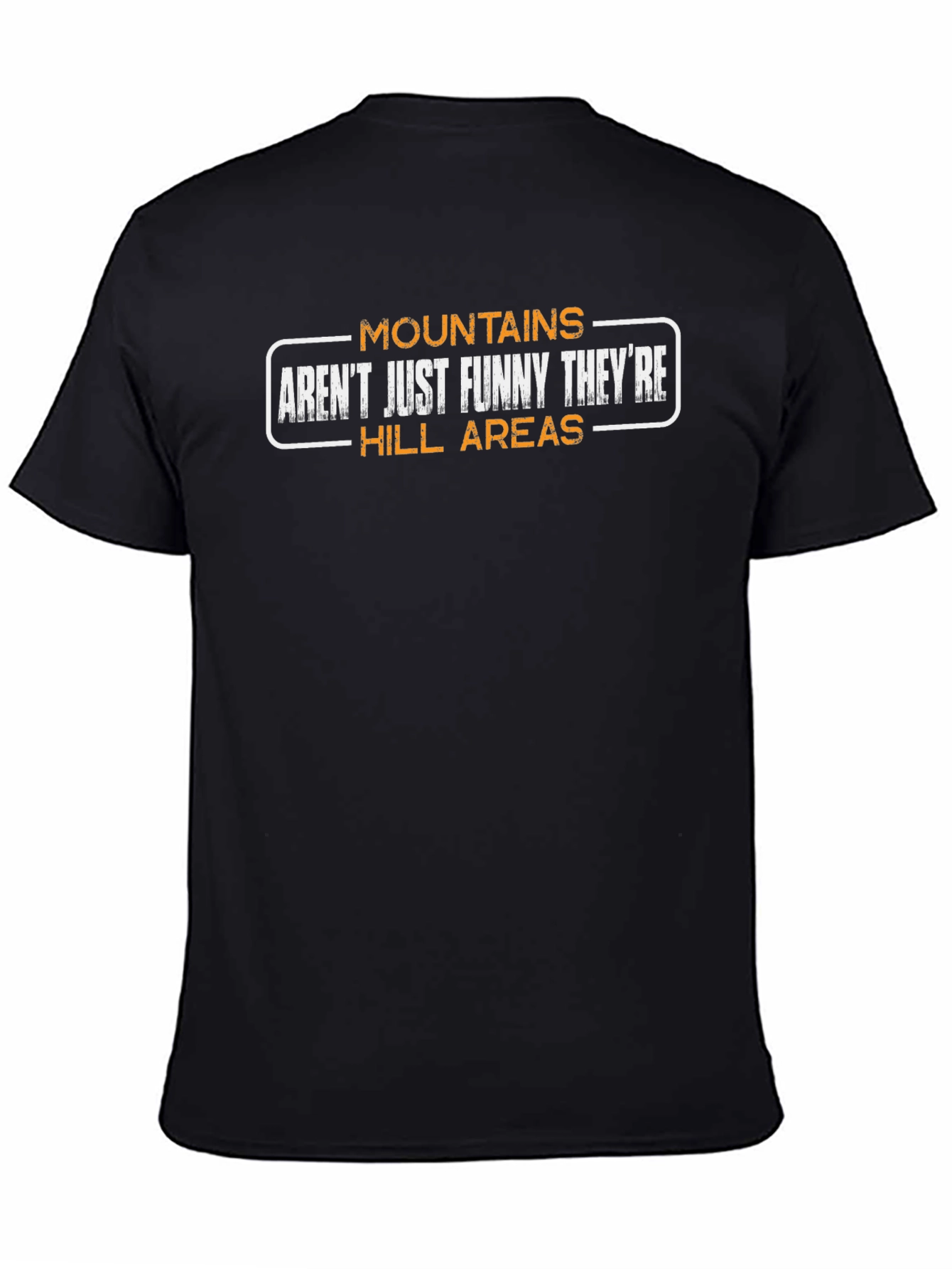 Mountains Arent Funny Mens T-Shirt