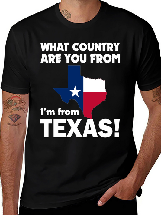 Texas Pride T-Shirt - What Country Are You From?