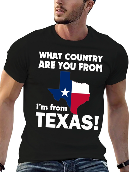 Texas Pride T-Shirt - What Country Are You From?