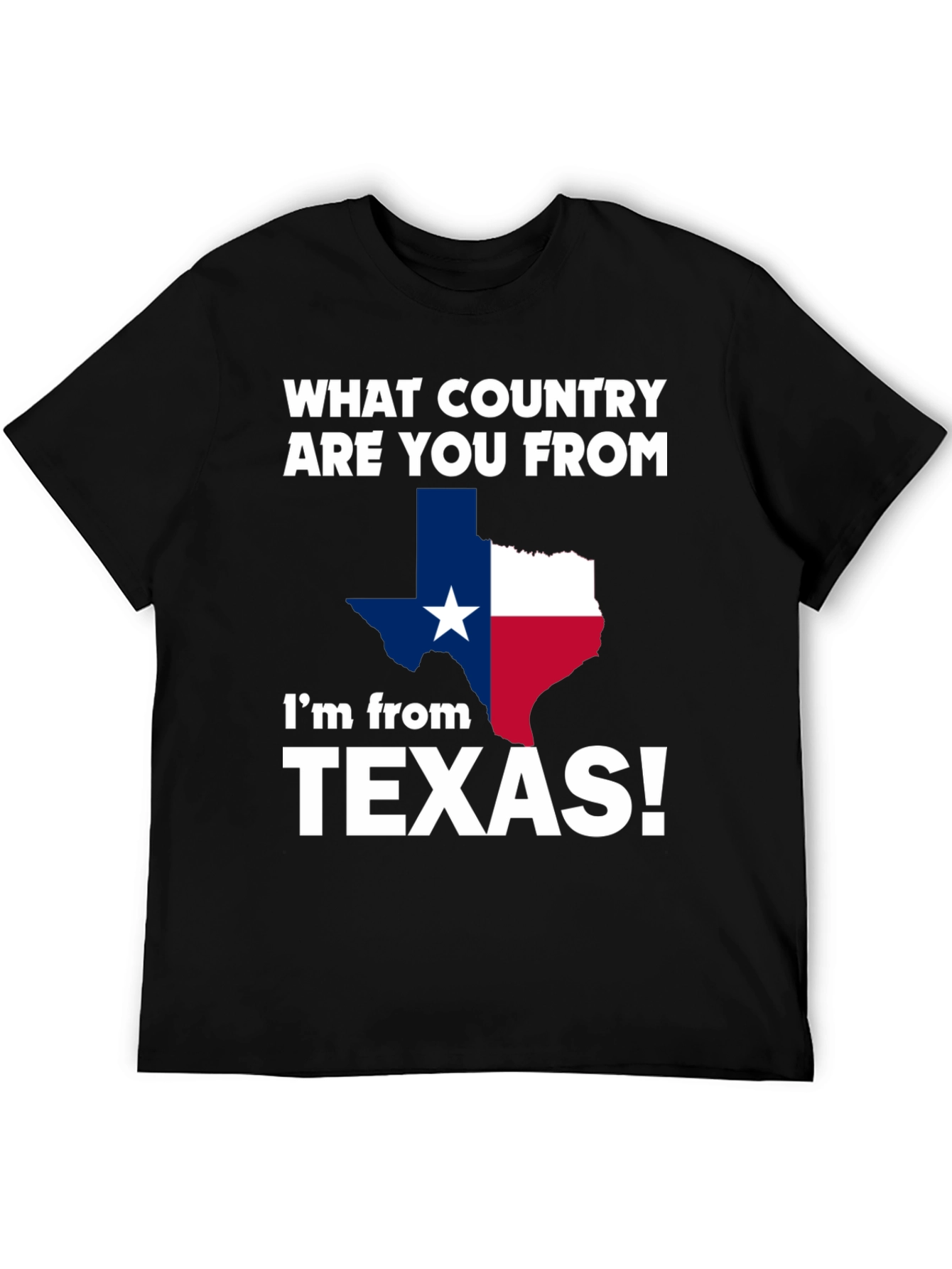 Texas Pride T-Shirt - What Country Are You From?