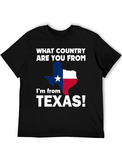 Texas Pride T-Shirt - What Country Are You From?