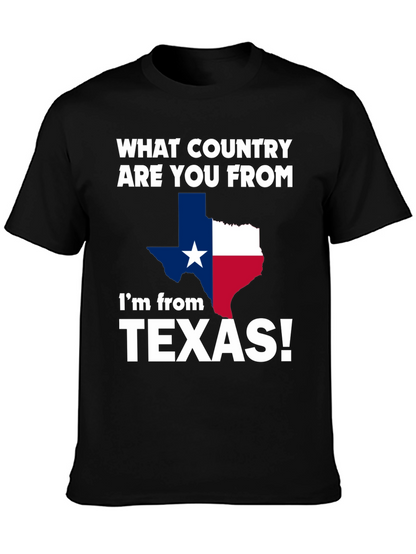 Texas Pride T-Shirt - What Country Are You From?