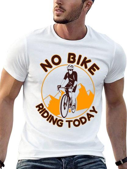 No Bike Riding Today T-Shirt