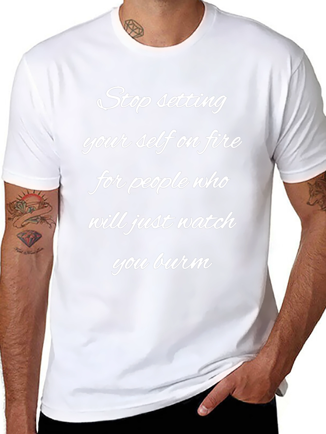 Stop Setting Yourself on Fire T-Shirt