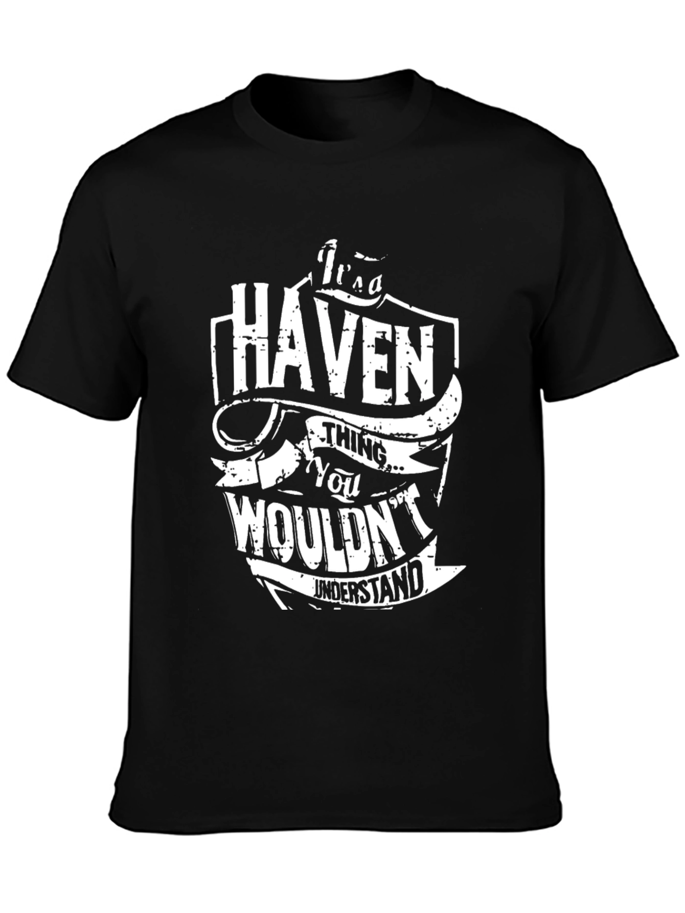 Its a Haven Thing You Wouldnt Understand Black T-Shirt