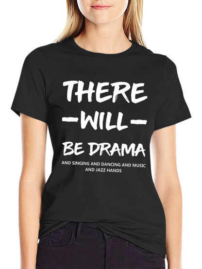 There Will Be Drama Black T-Shirt