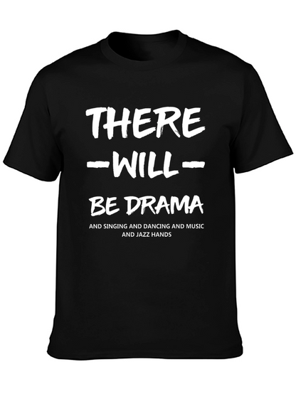 There Will Be Drama Black T-Shirt