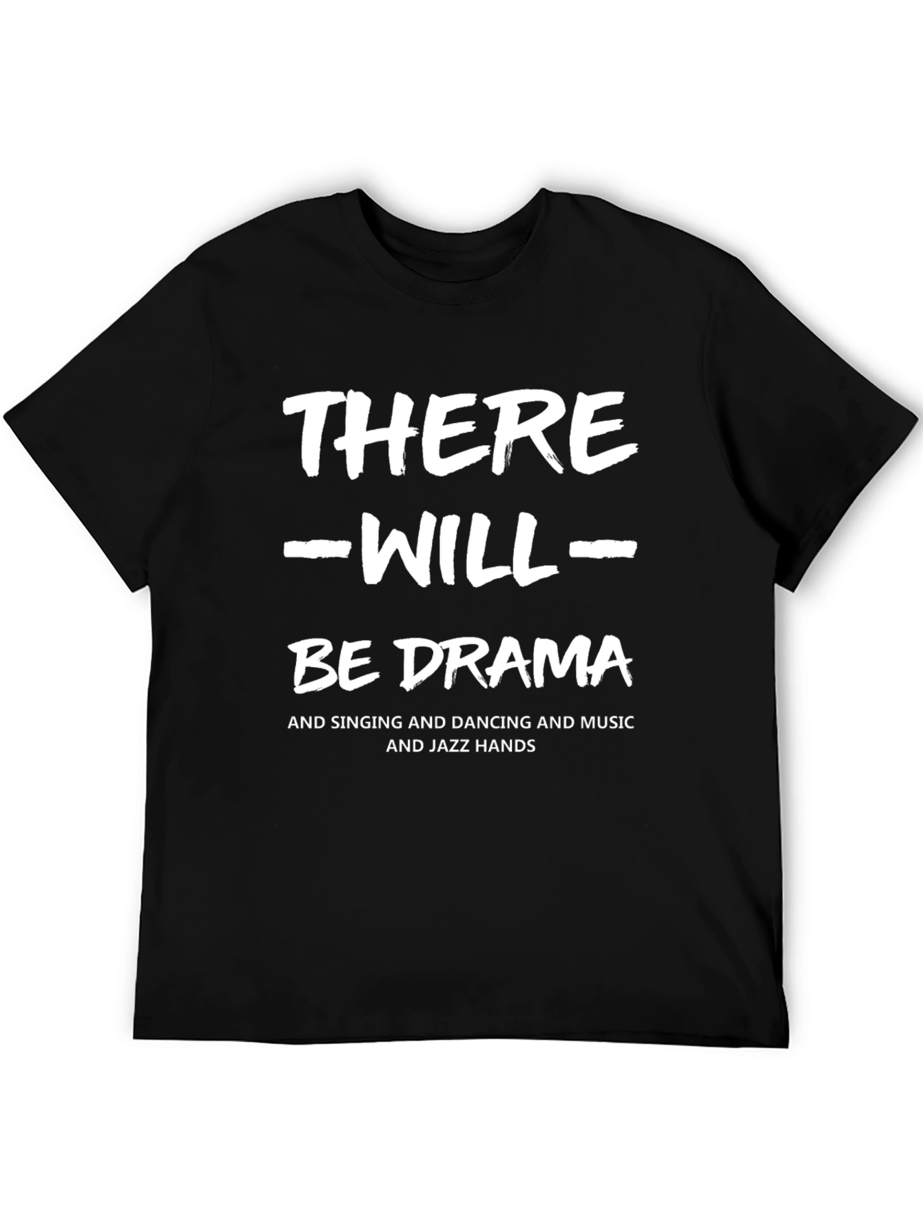 There Will Be Drama Black T-Shirt