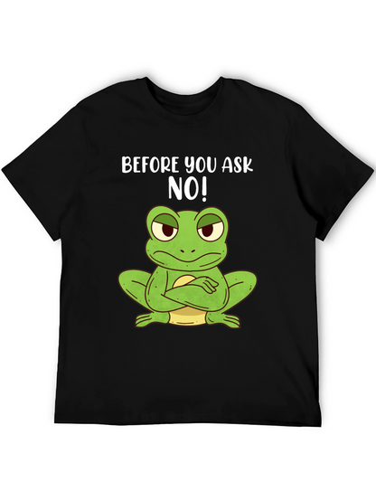Funny Frog T-Shirt - Before You Ask NO!