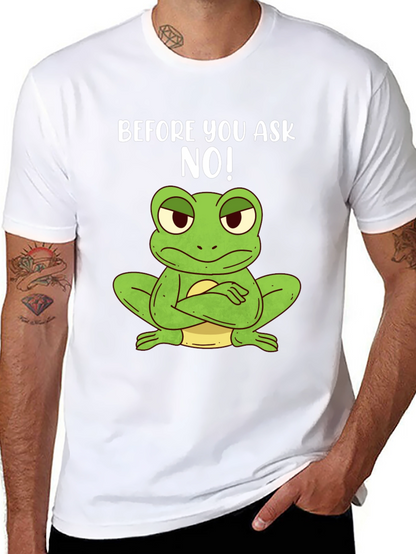 Funny Frog T-Shirt - Before You Ask NO!