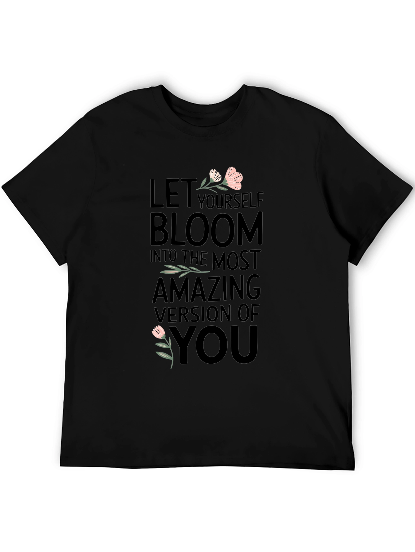 Bloom T-Shirt - Motivational Tee for Women