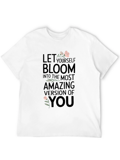 Bloom T-Shirt - Motivational Tee for Women