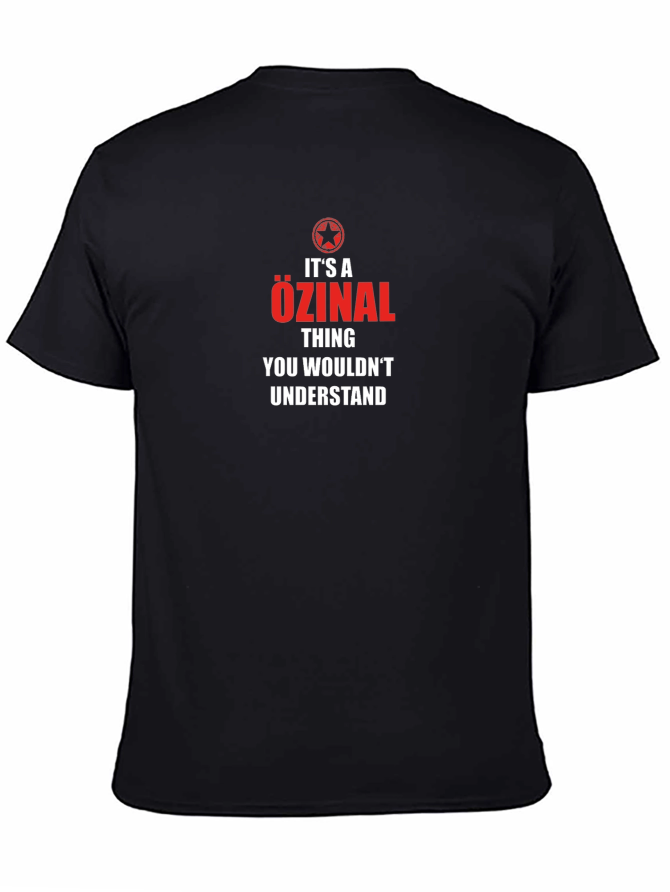 Özinal Thing You Wouldnt Understand T-Shirt