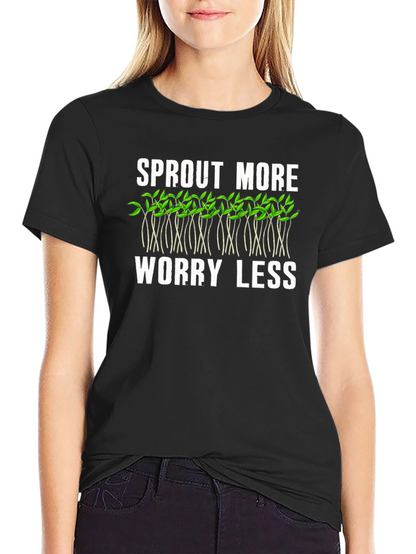 Sprout More Worry Less Graphic T-Shirt