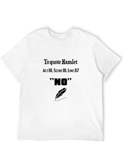 Hamlet Quote T-Shirt - NO Act III Scene III