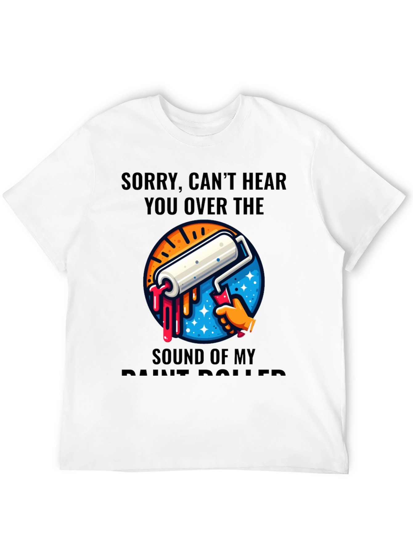 Funny Painter T-Shirt - Sound of My Paint Roller
