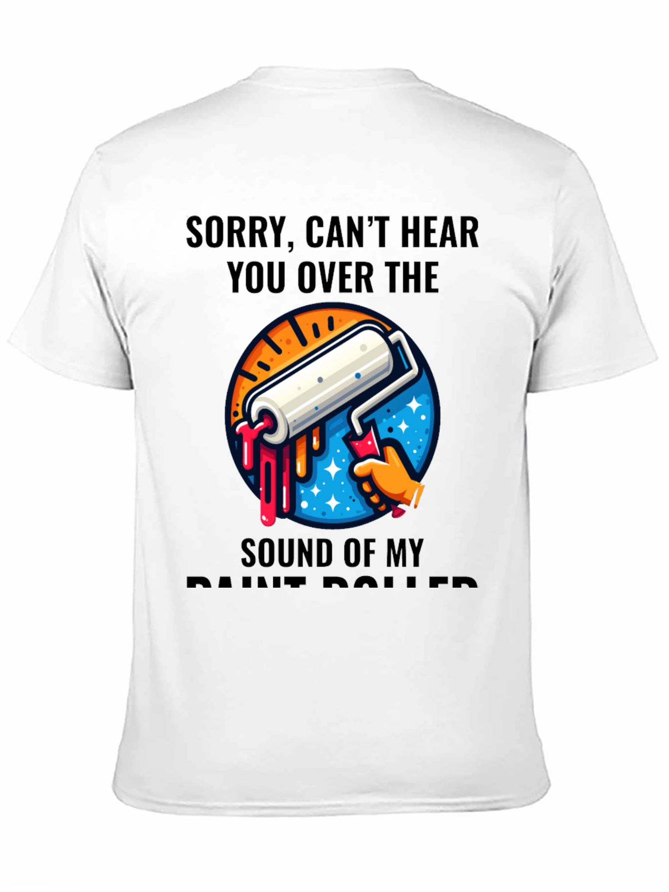 Funny Painter T-Shirt - Sound of My Paint Roller